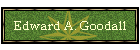 Edward A. Goodall