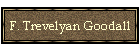 F. Trevelyan Goodall
