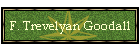 F. Trevelyan Goodall